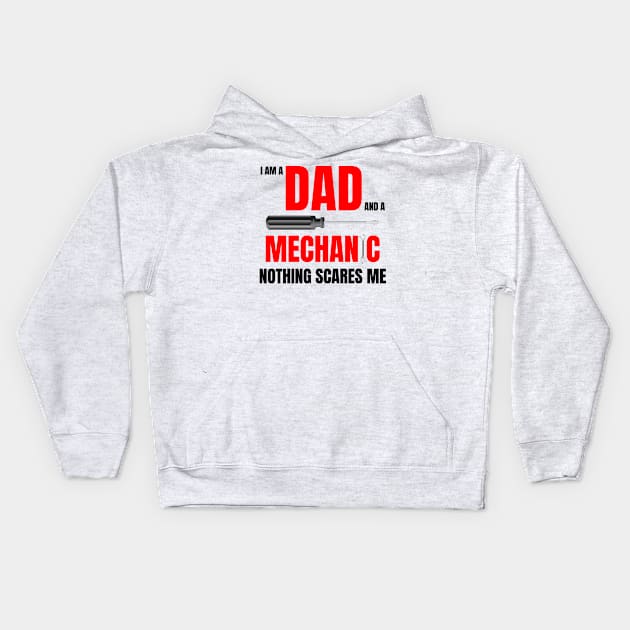 I am a dad and a mechanic nothing scares me,funny quote with red text Kids Hoodie by Lekrock Shop